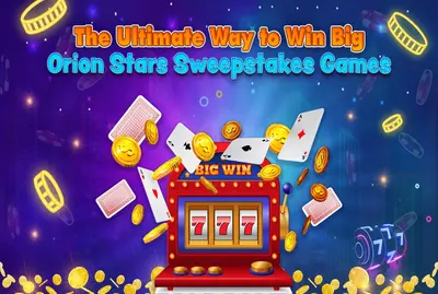 Orion Stars Sweepstakes Free Play