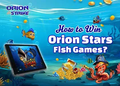 How to Win Orion Stars